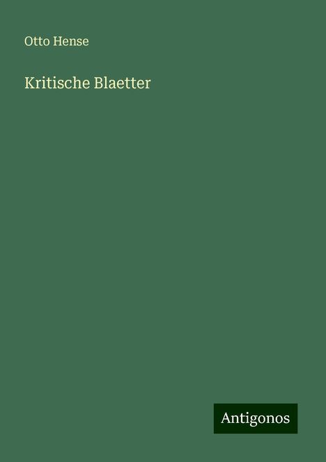 Otto Hense: Kritische Blaetter, Buch