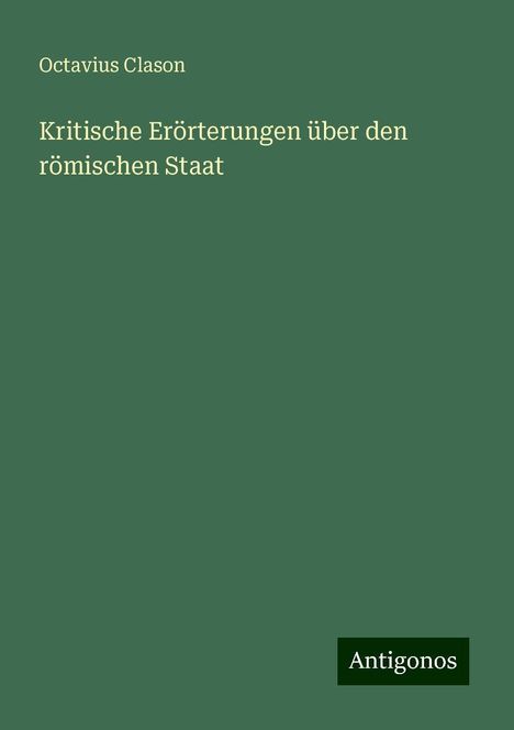 Octavius Clason: Kritische Erörterungen über den römischen Staat, Buch