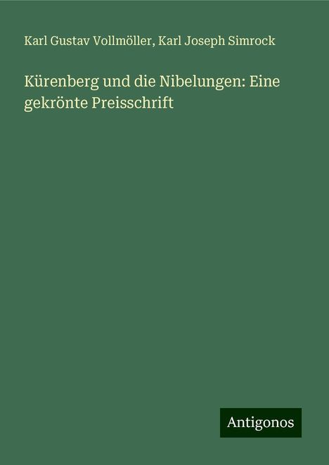 Karl Gustav Vollmöller: Kürenberg und die Nibelungen: Eine gekrönte Preisschrift, Buch