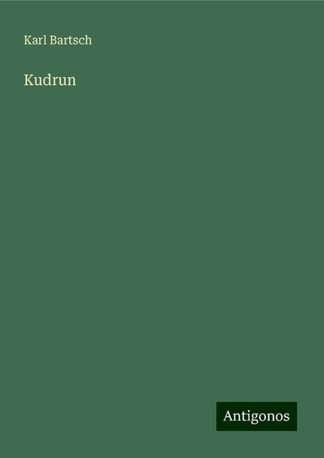 Karl Bartsch: Kudrun, Buch