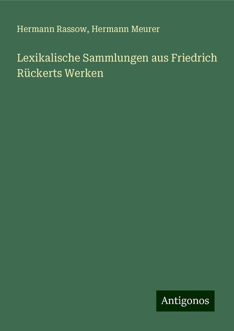 Hermann Rassow: Lexikalische Sammlungen aus Friedrich Rückerts Werken, Buch