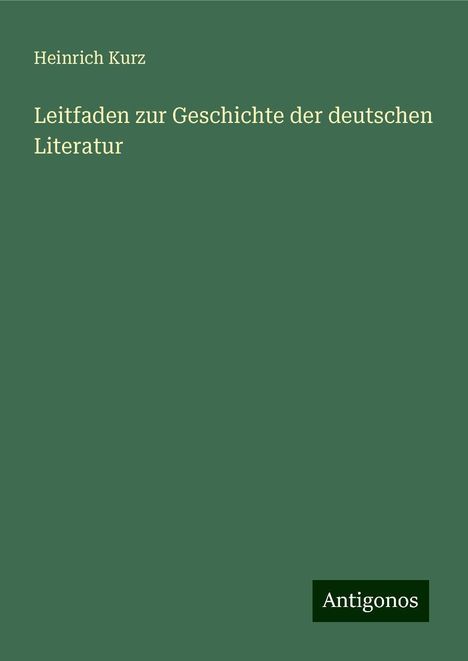 Heinrich Kurz: Leitfaden zur Geschichte der deutschen Literatur, Buch