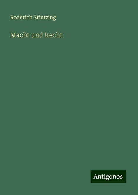 Roderich Stintzing: Macht und Recht, Buch