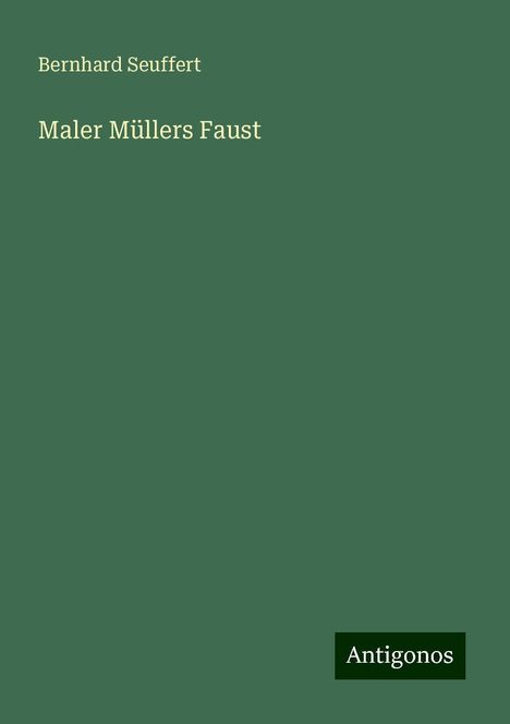 Bernhard Seuffert: Maler Müllers Faust, Buch