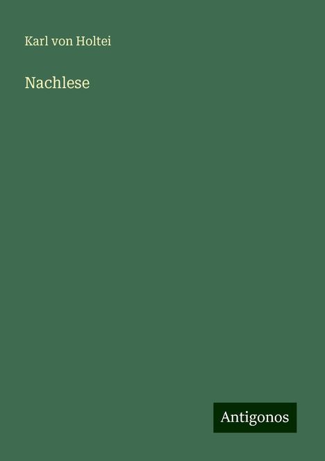 Karl Von Holtei: Nachlese, Buch