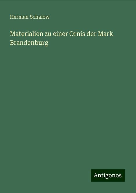 Herman Schalow: Materialien zu einer Ornis der Mark Brandenburg, Buch