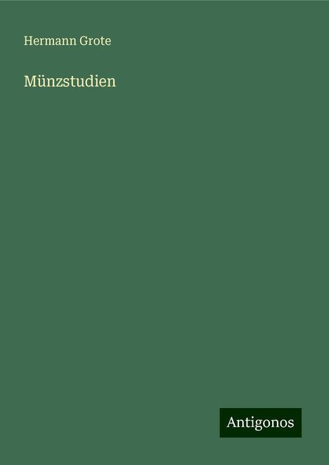 Hermann Grote: Münzstudien, Buch