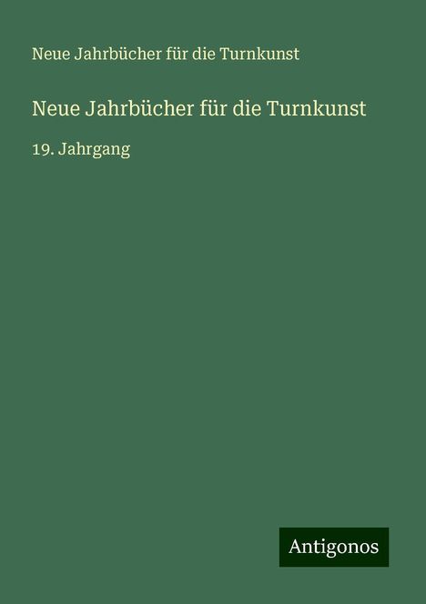 Neue Jahrbücher für die Turnkunst: Neue Jahrbücher für die Turnkunst, Buch