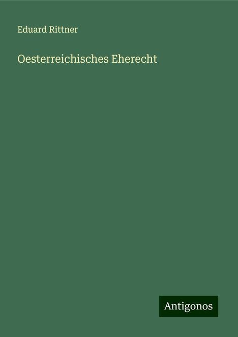 Eduard Rittner: Oesterreichisches Eherecht, Buch