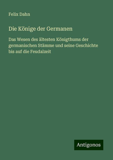 Felix Dahn: Die Könige der Germanen, Buch