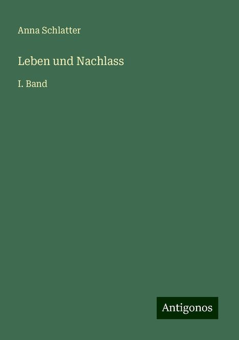 Anna Schlatter: Leben und Nachlass, Buch