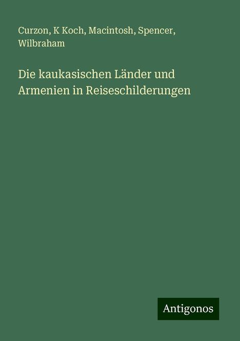 Curzon: Die kaukasischen Länder und Armenien in Reiseschilderungen, Buch