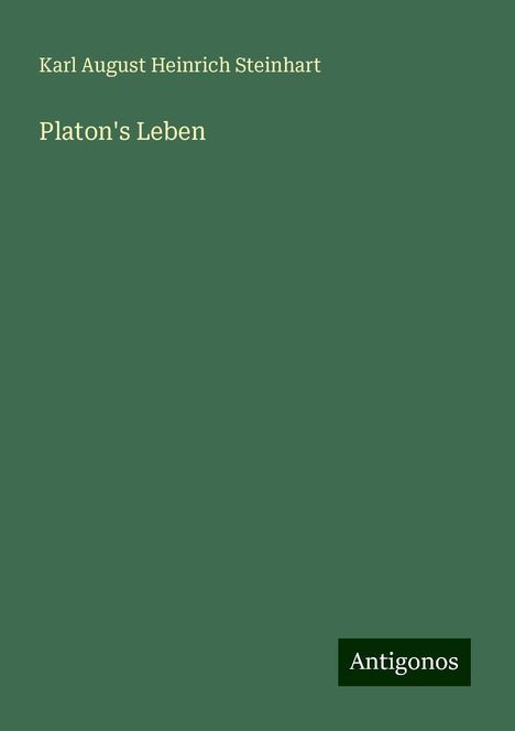 Karl August Heinrich Steinhart: Platon's Leben, Buch