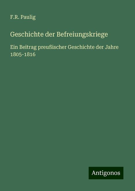 F. R. Paulig: Geschichte der Befreiungskriege, Buch