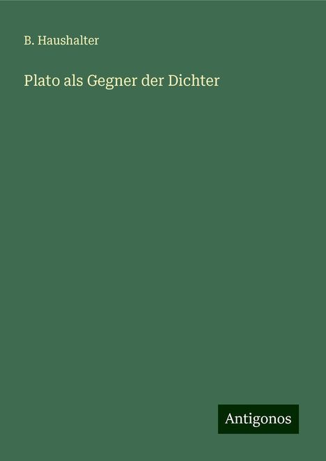 B. Haushalter: Plato als Gegner der Dichter, Buch