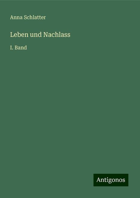 Anna Schlatter: Leben und Nachlass, Buch