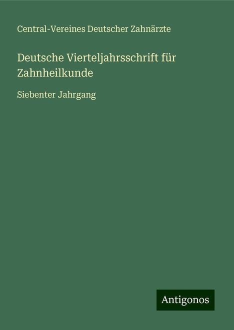 Central-Vereines Deutscher Zahnärzte: Deutsche Vierteljahrsschrift für Zahnheilkunde, Buch