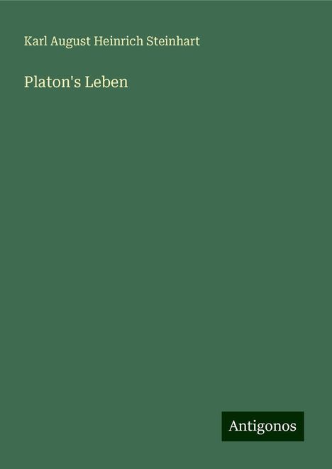 Karl August Heinrich Steinhart: Platon's Leben, Buch