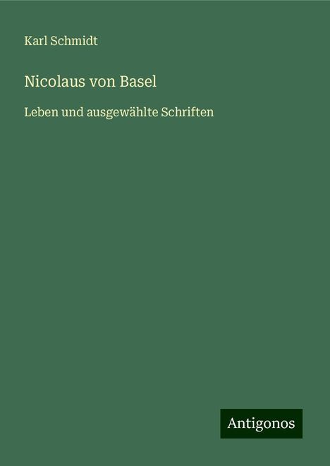 Karl Schmidt: Nicolaus von Basel, Buch