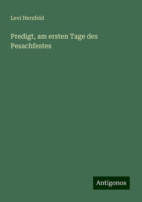 Levi Herzfeld: Predigt, am ersten Tage des Pesachfestes, Buch