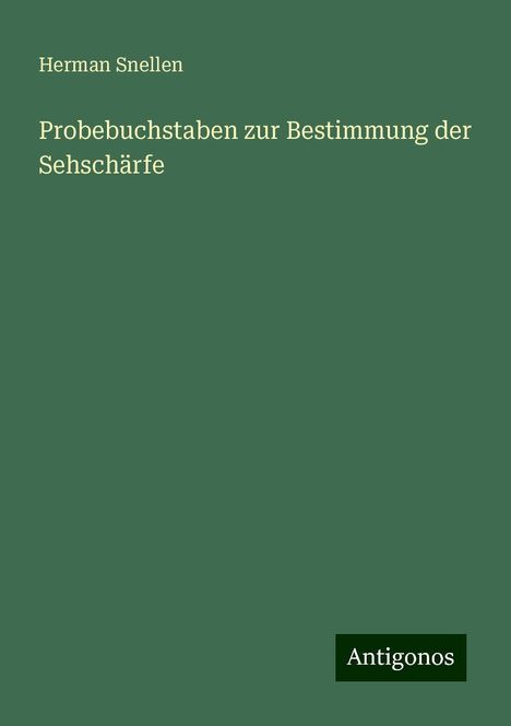 Herman Snellen: Probebuchstaben zur Bestimmung der Sehschärfe, Buch