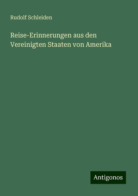 Rudolf Schleiden: Reise-Erinnerungen aus den Vereinigten Staaten von Amerika, Buch