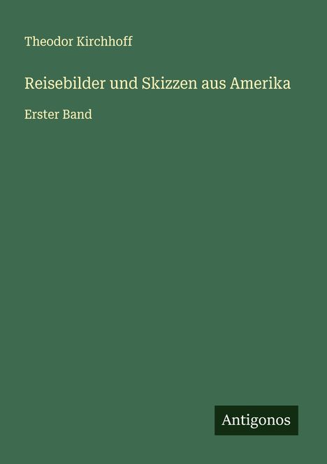 Theodor Kirchhoff: Reisebilder und Skizzen aus Amerika, Buch