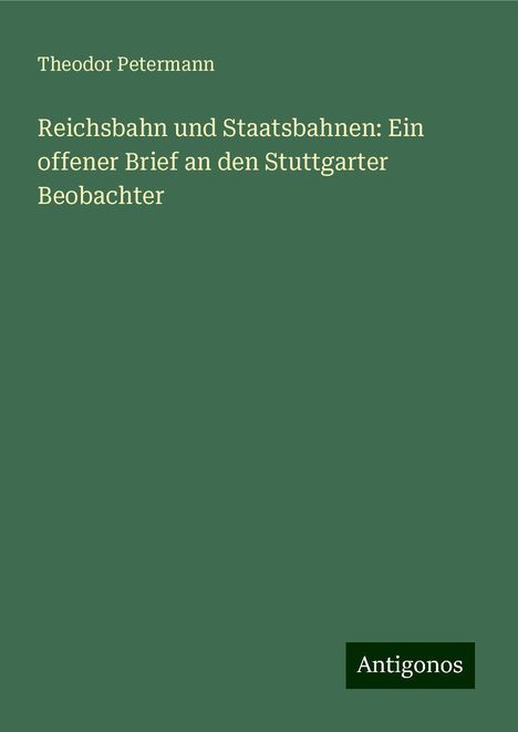 Theodor Petermann: Reichsbahn und Staatsbahnen: Ein offener Brief an den Stuttgarter Beobachter, Buch