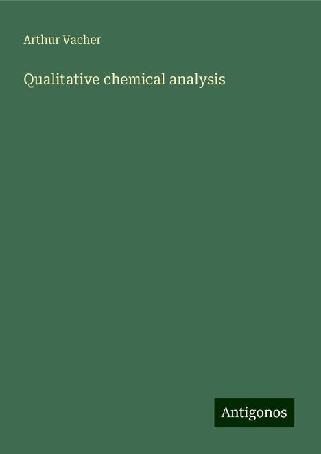 Arthur Vacher: Qualitative chemical analysis, Buch