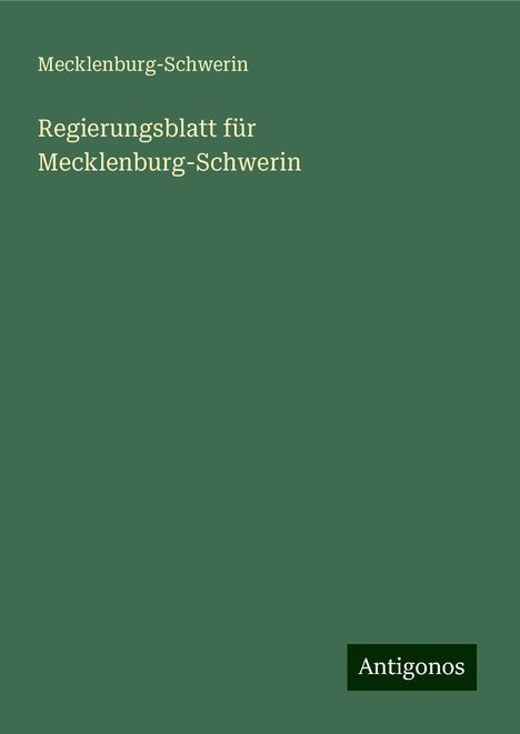 Mecklenburg-Schwerin: Regierungsblatt für Mecklenburg-Schwerin, Buch