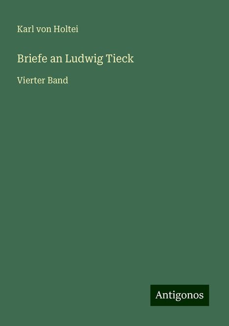 Karl Von Holtei: Briefe an Ludwig Tieck, Buch