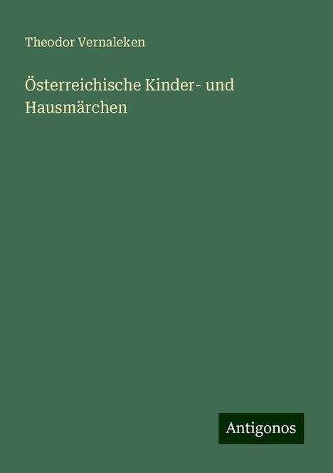 Theodor Vernaleken: Österreichische Kinder- und Hausmärchen, Buch