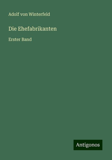 Adolf Von Winterfeld: Die Ehefabrikanten, Buch