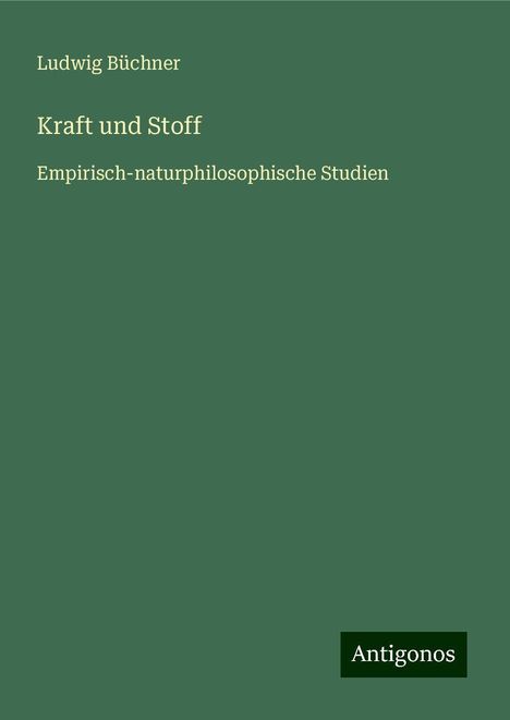 Ludwig Büchner: Kraft und Stoff, Buch