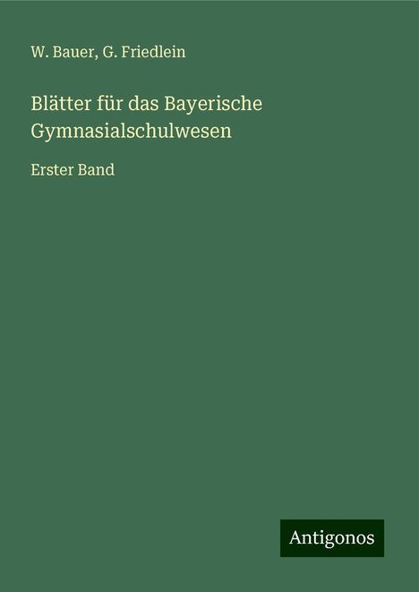 W. Bauer: Blätter für das Bayerische Gymnasialschulwesen, Buch