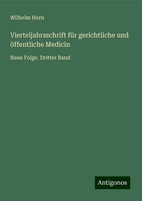 Wilhelm Horn: Vierteljahrsschrift für gerichtliche und öffentliche Medicin, Buch