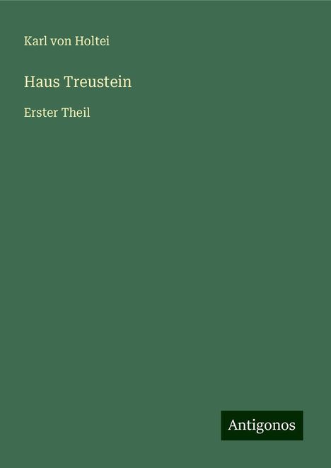 Karl Von Holtei: Haus Treustein, Buch