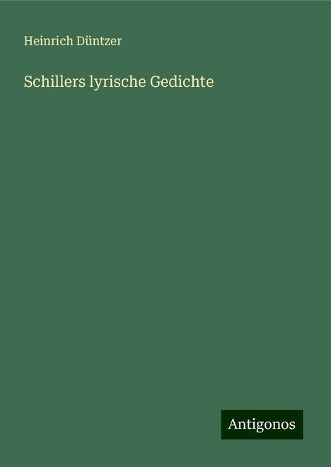 Heinrich Düntzer: Schillers lyrische Gedichte, Buch