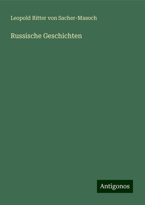 Leopold von Sacher-Masoch: Russische Geschichten, Buch