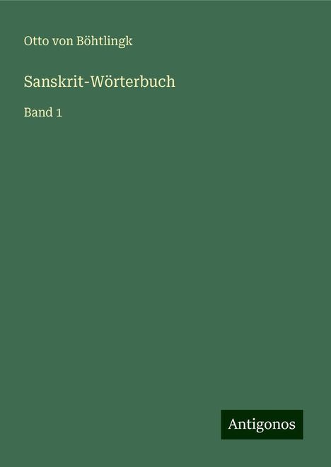 Otto von Böhtlingk: Sanskrit-Wörterbuch, Buch