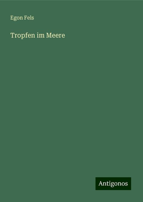 Egon Fels: Tropfen im Meere, Buch