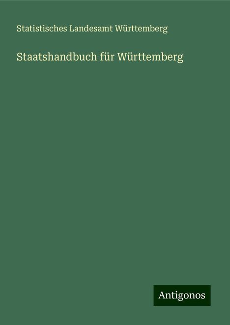 Statistisches Landesamt Württemberg: Staatshandbuch für Württemberg, Buch