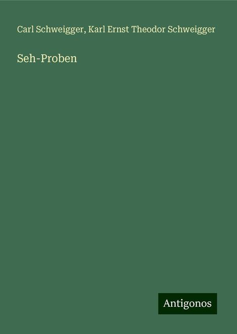 Carl Schweigger: Seh-Proben, Buch