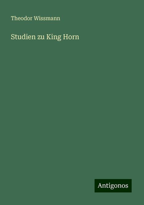 Theodor Wissmann: Studien zu King Horn, Buch