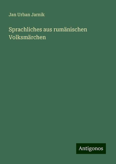 Jan Urban Jarnik: Sprachliches aus rumänischen Volksmärchen, Buch