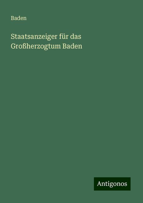 Baden: Staatsanzeiger für das Großherzogtum Baden, Buch