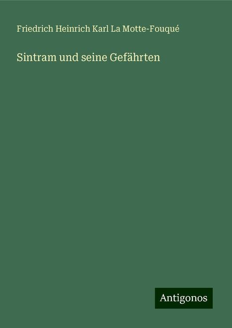 Friedrich Heinrich Karl La Motte-Fouqué: Sintram und seine Gefährten, Buch