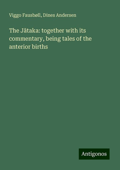 Viggo Fausbøll: The J¿taka: together with its commentary, being tales of the anterior births, Buch