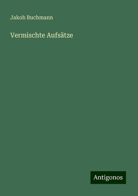 Jakob Buchmann: Vermischte Aufsätze, Buch