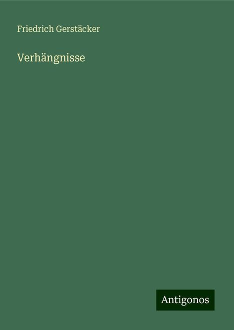 Friedrich Gerstäcker: Verhängnisse, Buch